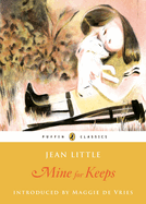 Mine for Keeps: Puffin Classics Edition (Canada Puffin Classics)