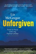 UNFORGIVEN - Face to Face with my Father's Killer