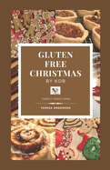 Gluten Free Christmas by KOB: Family Traditions