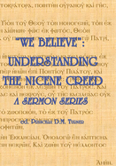 'we Believe': Understanding the Nicene Creed