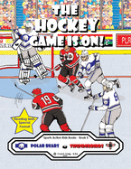 The Hockey Game Is On !: The Polar Bears vs The Thunderbirds ! (Sports Action Kids Books)