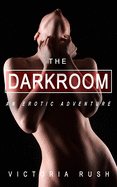 The Dark Room: An Erotic Adventure (Jade's Erotic Adventures)