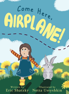 Come Here, Airplane!