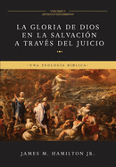 La Gloria de Dios en la Salvaci├â┬│n a trav├â┬⌐s del Juicio (Volumen 1: Antiguo Testamento): Una Teolog├â┬¡a B├â┬¡blica (Spanish Edition)