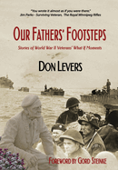 Our Fathers' Footsteps: Stories of World War 2 Veterans' What If Moments