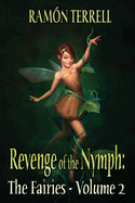 Revenge of the Nymph: The Fairies: Volume 2