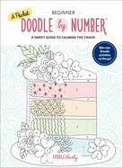 A Pocket Doodle By Number: Sweet Treats - Beginner (Doodle Lovely)