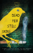 Dead Men Still Snore: A Woman's True Story of Love, Loss and Channeling her Husband's Messages from the Other Side