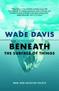Beneath the Surface of Things: New and Selected E