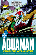 Dc Finest Aquaman: The King of Atlantis