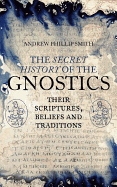 The Secret History of the Gnostics: