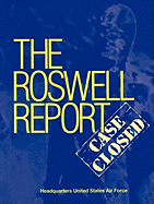 Roswell Report: Case Closed (The Official United States Air Force Report)