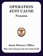 Operation Just Cause: The Planning and Execution of Joint Operations in Panama