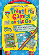 Travel Games on the Go: An Activity Book for Planes, Trains and Cars (Buster Backpack Books)