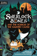 Sherlock Bones and the Horror of the Haunted Castle: A Puzzle Adventure (4) (Adventures of Sherlock Bones)