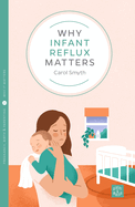 Why Infant Reflux Matters (Pinter & Martin Why It Matters, 21)