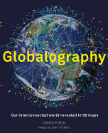 Globalography: Our Interconnected World Revealed
