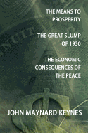 The Means to Prosperity, the Great Slump of 1930, the Economic Consequences of the Peace