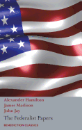 'The Federalist Papers, Including the Constitution of the United States: (New Edition)'