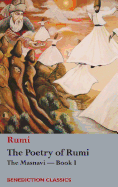 The Poetry of Rumi: The Masnavi -- Book I