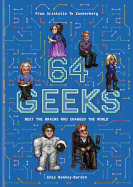 64 Geeks: The Brains That Shaped our World