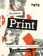 Tate: Project Print: 30 projects to spark your