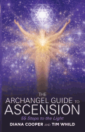 The Archangel Guide to Ascension: 55 Steps to the Light