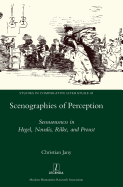 'Scenographies of Perception: Sensuousness in Hegel, Novalis, Rilke, and Proust'