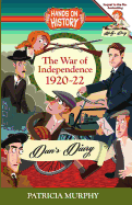 The War of Independence 1920-22: Dan's Diary (Hands On History) (Volume 3)