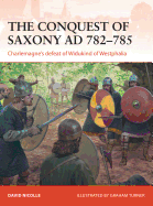 The Conquest of Saxony AD 782–785: Charlemagne's defeat of Widukind of Westphalia (Campaign, 271)
