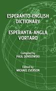 Esperanto-English Dictionary: Esperanta-Angla Vortaro (Esperanto Edition)