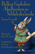 Bal???os Gadedeis A???alhaidais in Sildaleikalanda: Alice's Adventures in Wonderland in Gothic