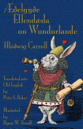 ??????elgy???e Ellend???da on Wundorlande: Alice's Adventures in Wonderland in Old English