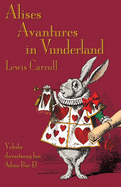 Alises Avantures in Vunderland: Alice's Adventures in Wonderland in Yiddish (Yiddish Edition)
