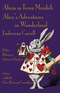 Alicia in Terra Mirabili - Editio Bilinguis Latina et Anglica: Alice's Adventures in Wonderland - Latin-English Bilingual Edition (Latin Edition)