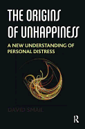 The Origins of Unhappiness: A New Understanding of Personal Distress