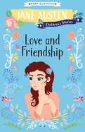 Jane Austen Children's Stories: Love and Friendship (Sweet Cherry Easy Classics, 7)