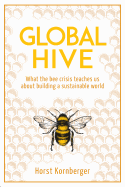 Global Hive: What The Bee Crisis Teaches Us About