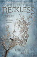 Reckless III: The Golden Yarn (Mirrorworld) [Paperback] [Jun 29, 2017] Cornelia Funke, Oliver Latsch (translator) (Mirrorworld Series)