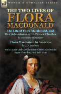 'The Two Lives of Flora MacDonald: The Life of Flora Macdonald, and Her Adventures with Prince Charles by Alexander Macgregor & Flora Macdonald in Amer'