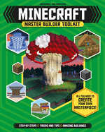 Minecraft Master Builder Toolkit: All You Need to Create Your Own Masterpiece!