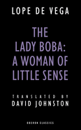 The Lady Boba: A Woman of Little Sense (Oberon Classics)