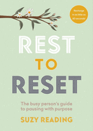 Rest to Reset: The Busy Person├óΓé¼Γäós Guide to Pausing With Purpose