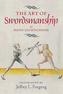 The Art of Swordsmanship by Hans Lecküchner (Armour and Weapons) (Volume 4)