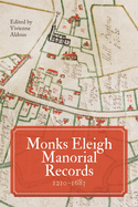 Monks Eleigh Manorial Records, 1210-1683 (Suffolk Records Society, 65)