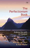 The Perfectionism Book: Walking the Path to Freedom