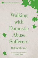 Walking with Domestic Abuse Sufferers (Gospel Hope for Life Issues)