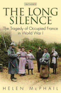 The Long Silence: The Tragedy of Occupied France in World War I