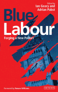 Blue Labour: Forging a New Politics
