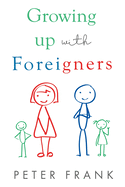 Growing Up With Foreigners